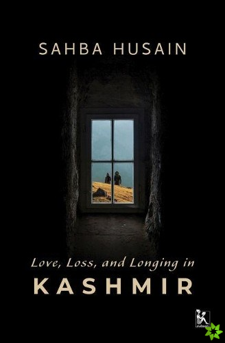 Love, Loss, and Longing in Kashmir