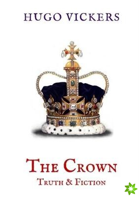Crown: Truth & Fiction